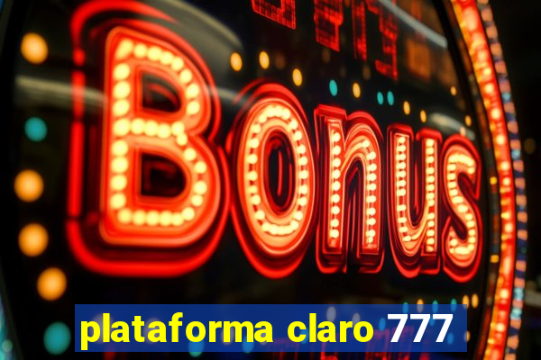 plataforma claro 777